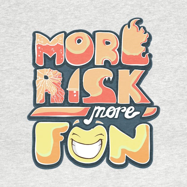 more risk more fun by sebstadraws